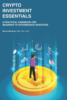 Paperback Crypto Investment Essentials: A Practical Handbook for Beginner to Intermediate Investors Book