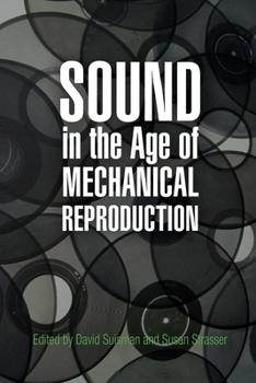 Sound in the Age of Mechanical Reproduction (Hagley Perspectives on Business and Culture)