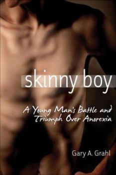 Paperback Skinny Boy: A Young Man's Battle and Triumph Over Anorexia Book