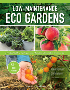 Hardcover Low-Maintenance Eco Gardens: A Practical Guide to Creating an Easy & Sustainable Garden That Nourishes You Book