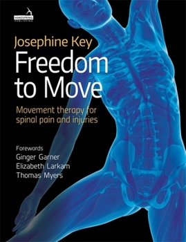 Paperback Freedom to Move: Movement Therapy for Spinal Pain and Injuries Book