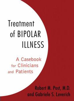 Hardcover Treatment of Bipolar Illness: A Casebook for Clinicians and Patients Book