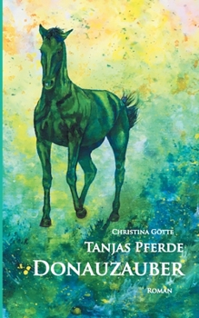 Paperback Donauzauber: Tanjas Pferde [German] Book