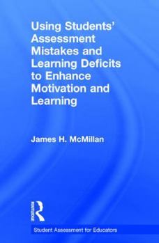 Hardcover Using Students' Assessment Mistakes and Learning Deficits to Enhance Motivation and Learning Book