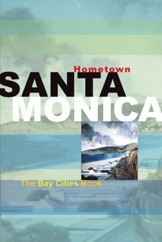 Paperback Hometown Santa Monica: The Bay Cities Book
