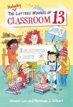 Hardcover The Unlucky Lottery Winners of Classroom 13 Book