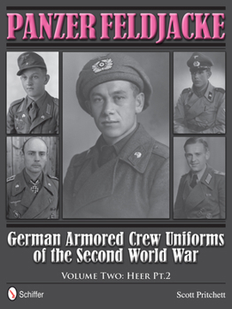 Hardcover Panzer Feldjacke: German Armored Crew Uniforms of the Second World War - Vol.2: Heer Pt.2. Book