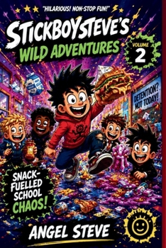 Stickboy Steve's Wild Adventures: Snack Fuelled Chaos!