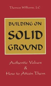 Paperback Building on Solid Ground: Authentic Values and How to Attain Them Book