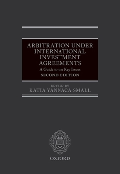 Hardcover Arbitration Under International Investment Agreements: A Guide to the Key Issues Book