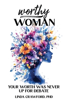 Paperback Worthy Woman: Your Worth Was Never Up For Debate Book