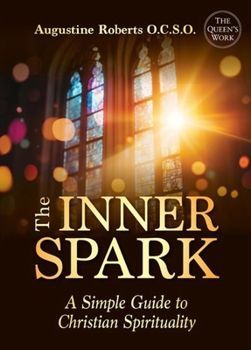 Paperback The Inner Spark: A Simple Guide to Christian Spirituality Book