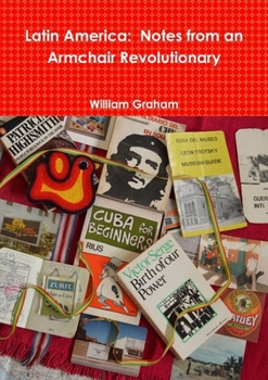 Paperback Latin America: Notes from an Armchair Revolutionary Book