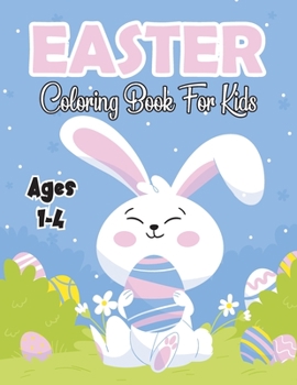 Paperback Easter Coloring Book For kids Ages 1-4: Big & Easy Easter Coloring Books for Toddlers, Preschool Children, & Kindergarten, Include Bunny, Rabbit, Big Book