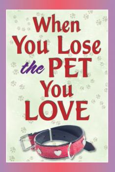 Perfect Paperback When You Lose the Pet You Love Book