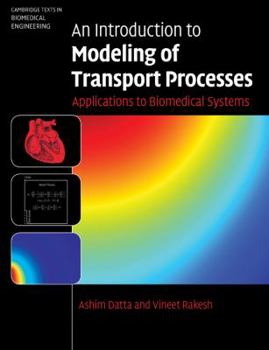 An Introduction to Modeling of Transport Processes: Applications to Biomedical Systems - Book  of the Cambridge Texts in Biomedical Engineering