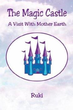 Paperback The Magic Castle - A Visit with Mother Earth Book