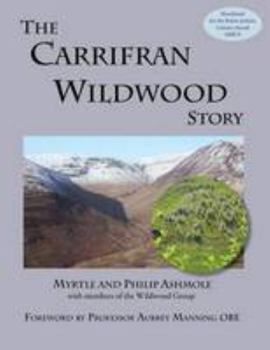 Paperback The Carrifran Wildwood Story: Ecological Restoration from the Grass Roots Book