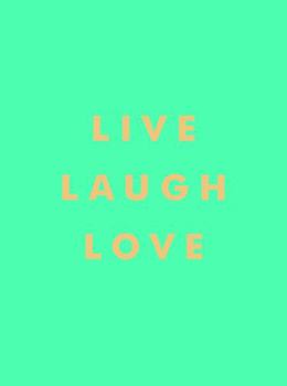 Hardcover Live, Laugh, Love Book