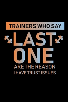 Trainers Who Say Last One ...: fitness notebook / fitness notebook women and men /Planne Gift/fitness notebook tracker/fitness notebook planner , 120 Pages 6x9, Floral  Cover, Matte Finish