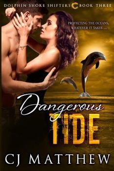 Paperback Dangerous Tide: Dolphin Shore Shifters Book 3 Book
