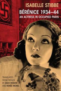 Paperback Bérénice 1934-44: An Actress in Occupied Paris Book