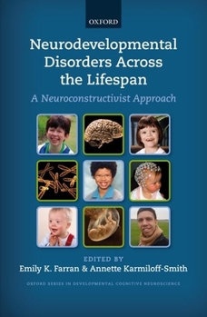 Hardcover Neurodevelopmental Disorders Across the Lifespan: A Neuroconstructivist Approach Book