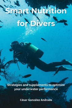 Paperback Smart Nutrition for Divers: Strategies and supplements to optimize your underwater performance Book