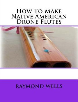 Paperback How to Make Native American Drone Flutes Book