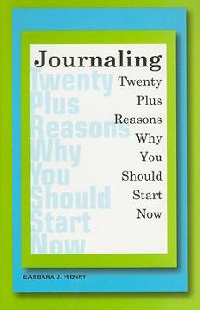 Paperback Journaling: Twenty Plus Reasons Why You Should Start Now Book