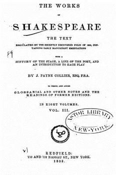 Paperback The Works of Shakespeare, the Text Regulated by the Recently Discovered Portfolio of 1632 - Vol. III Book