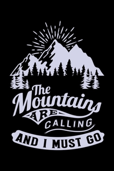 Paperback The Mountains are calling and I Must Go: Hiking College Ruled Notebook - Hiking Lined Journal - 100 Pages - 6 X 9 inches - Hiking College ruled Lined Book