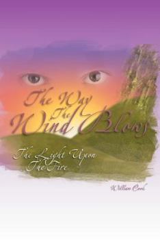 Paperback The Way the Wind Blows: The Light Upon the Fire Book
