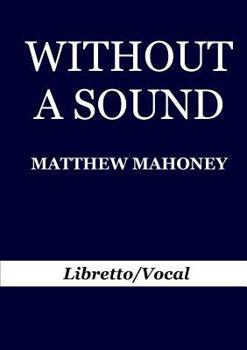 Paperback Without A Sound: Libretto/Vocal Book