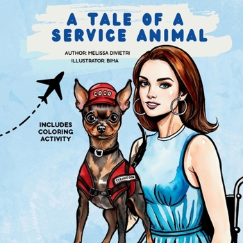 A Tale of a Service Animal: A Heartwarming Tale of Disability Awareness, Friendship, and Kindness — Includes Coloring Activity