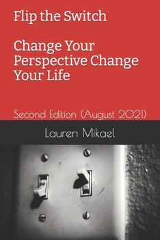 Paperback Flip the Switch Change Your Perspective Change Your Life: Second Edition (August 2021) Book