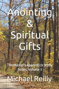 Paperback Anointing & Spiritual Gifts: The Master's Apprentice Study Series, Volume 3 Book