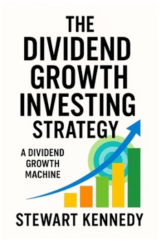 Paperback The Dividend Growth Investing Strategy: A Dividend Growth Machine Book