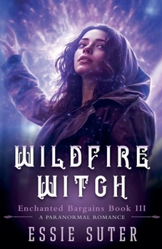 Wildfire Witch (Enchanted Bargains)