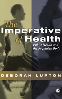 Hardcover The Imperative of Health: Public Health and the Regulated Body Book