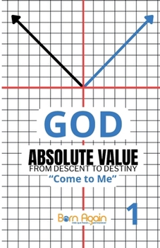 Paperback GOD Absolute Value #1: From Descent to Destiny Book