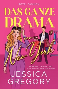 Das ganze Drama von New York (Royal Fashion) (German Edition)