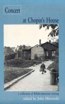 Concert at Chopin's House: A Collection of Polish-American Writing (Many Minnesotas Project, No 4) - Book #4 of the Many Minnesotas Project