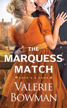 The Marquess Match - Book #3 of the Love's a Game