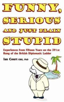 Paperback Funny, Serious and Just Plain Stupid Book