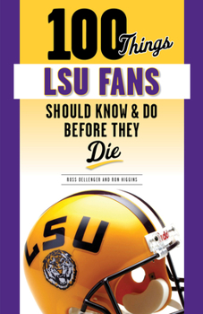 Paperback 100 Things Lsu Fans Should Know & Do Before They Die Book
