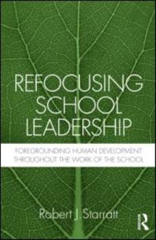 Paperback Refocusing School Leadership: Foregrounding Human Development throughout the Work of the School Book