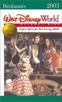 Paperback Birnbaum's Walt Disney World Without Kids: Expert Advice for Fun-Loving Adults Book