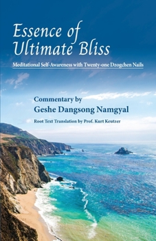 Paperback Essence of Ultimate Bliss: Meditational Self-Awareness with Twenty-one Dzogchen nails Book