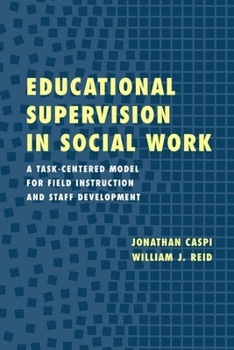 Hardcover Educational Supervision in Social Work: A Task-Centered Model for Field Instruction and Staff Development Book